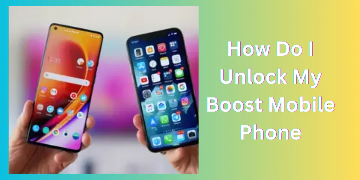 How Do I Unlock My Boost Mobile Phone