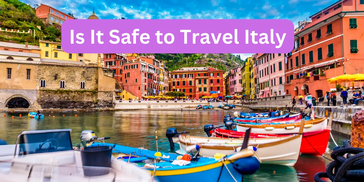 Is It Safe to Travel Italy