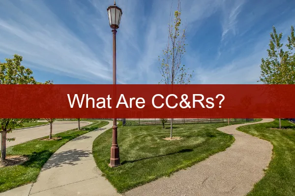 What Are CC&Rs in Real Estate?