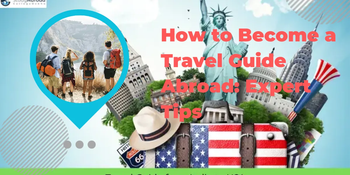 How to Become a Travel Guide Abroad Expert Tips