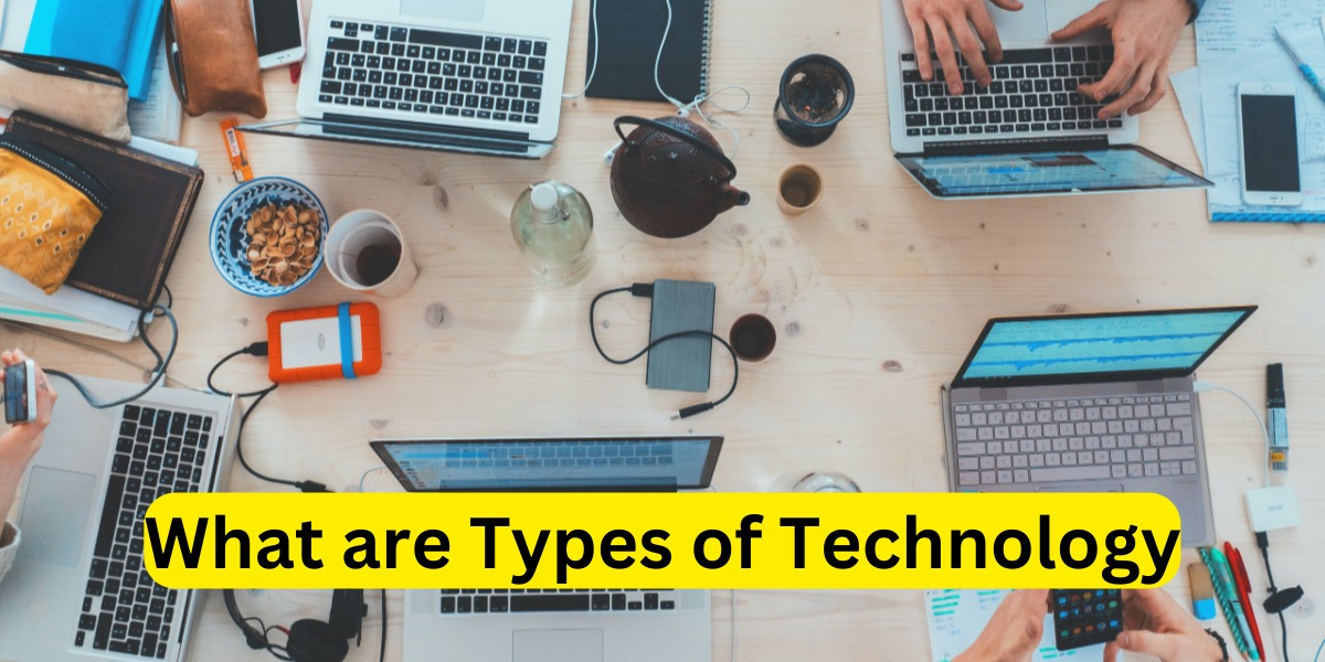 What Are the Types of Technology?